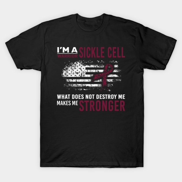 Sickle Cell Warrior What Does Not Destroy Me Makes Me Stronger Burgundy Ribbon T-Shirt by celsaclaudio506